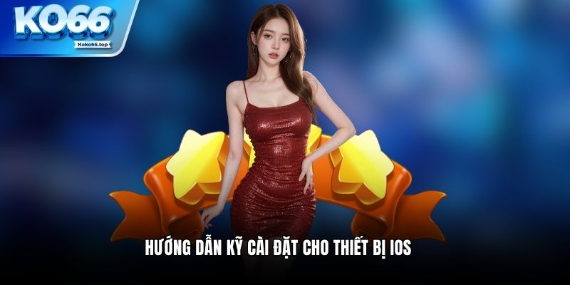 Hướng dẫn kỹ cài đặt cho thiết bị iOS